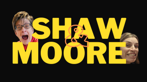 The logo from our substack - made of our names "Shaw and Moore" and our rather small heads peeking round the letters